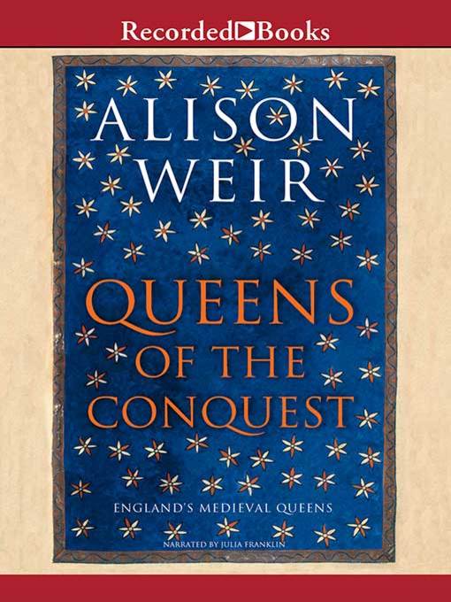 Title details for Queens of the Conquest by Alison Weir - Wait list